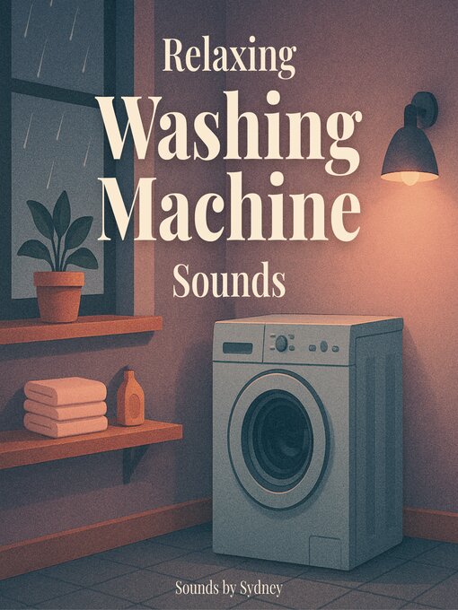 Title details for Relaxing Washing Machine Sounds by Sounds by Sydney - Wait list